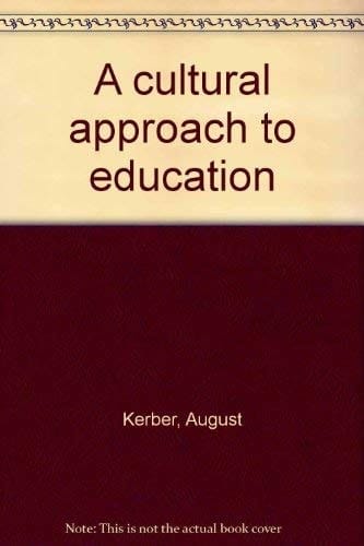 A Cultural Approach to Education
