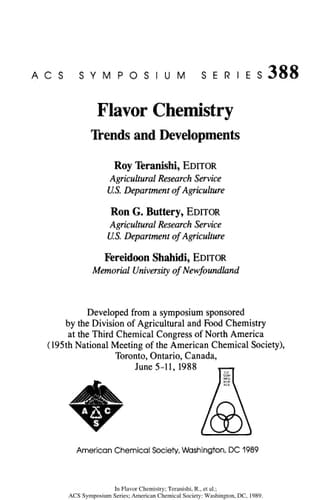 Flavor chemistry : trends and developments ; developed from a symposium ... at the Third Chemical Congress of North America (195th National Meeting of the American Chemical Society), Toronto, Ontario, Canada, June 5-11, 1988
