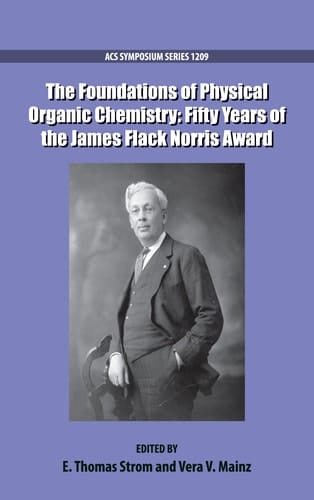 The Foundations of Physical Organic Chemistry: Fifty Years of the James Flack Norris Award
