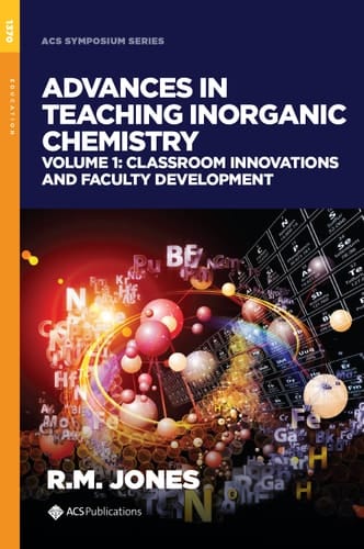Advances in Teaching Inorganic Chemistry Volume 1: Classroom Innovations and Faculty Development