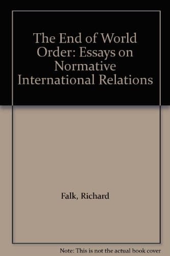 The End of World Order: Essays on Normative International Relations