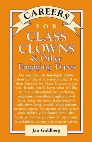 Careers for Class Clowns & Other Engaging Types