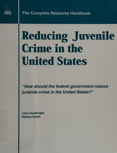 Reducing Juvenile Crime in the United States "How Should the Federal Government Reduce Juvenile Crime in the United States?"