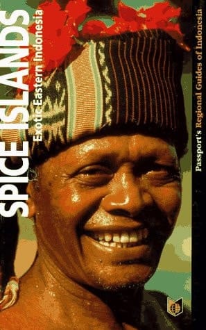 Spice Islands Exotic Eastern Indonesia