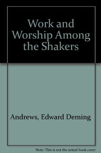 Work and Worship Among the Shakers