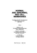 Normal and abnormal red cell membranes: Proceedings of the ICN-UCLA symposium held at Keystone, Colorado, March 1978 (Progress in clinical and biological research)