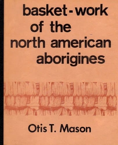 Basket Work of the Aborigines