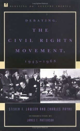 Debating the Civil Rights Movement, 1945–1968 (Debating Twentieth-Century America)
