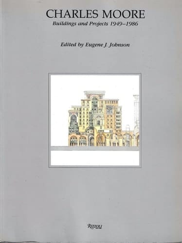 Charles Moore Buildings and Projects 1949-1986