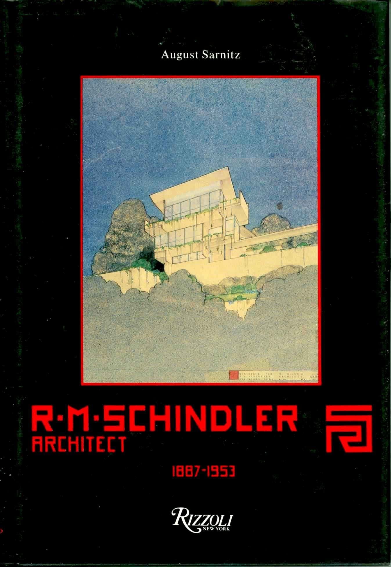 R. M. Schindler Architect Eighteen Eighty-Seven to Nineteen Fifty-Three