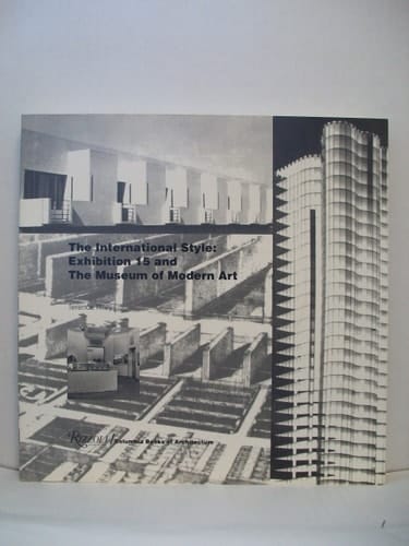 The International Style: Exhibition 15 and The Museum of Modern Art