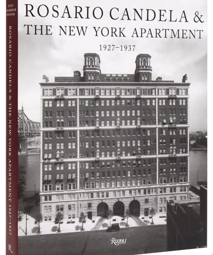 Rosario Candela & The New York Apartment 1927-1937 The Architecture of the Age