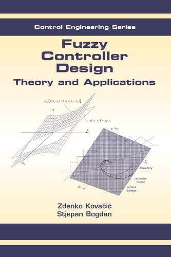 Fuzzy Controller Design Theory and Applications