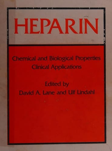 Heparin Chemical and Biological Properties, Clinical Applications