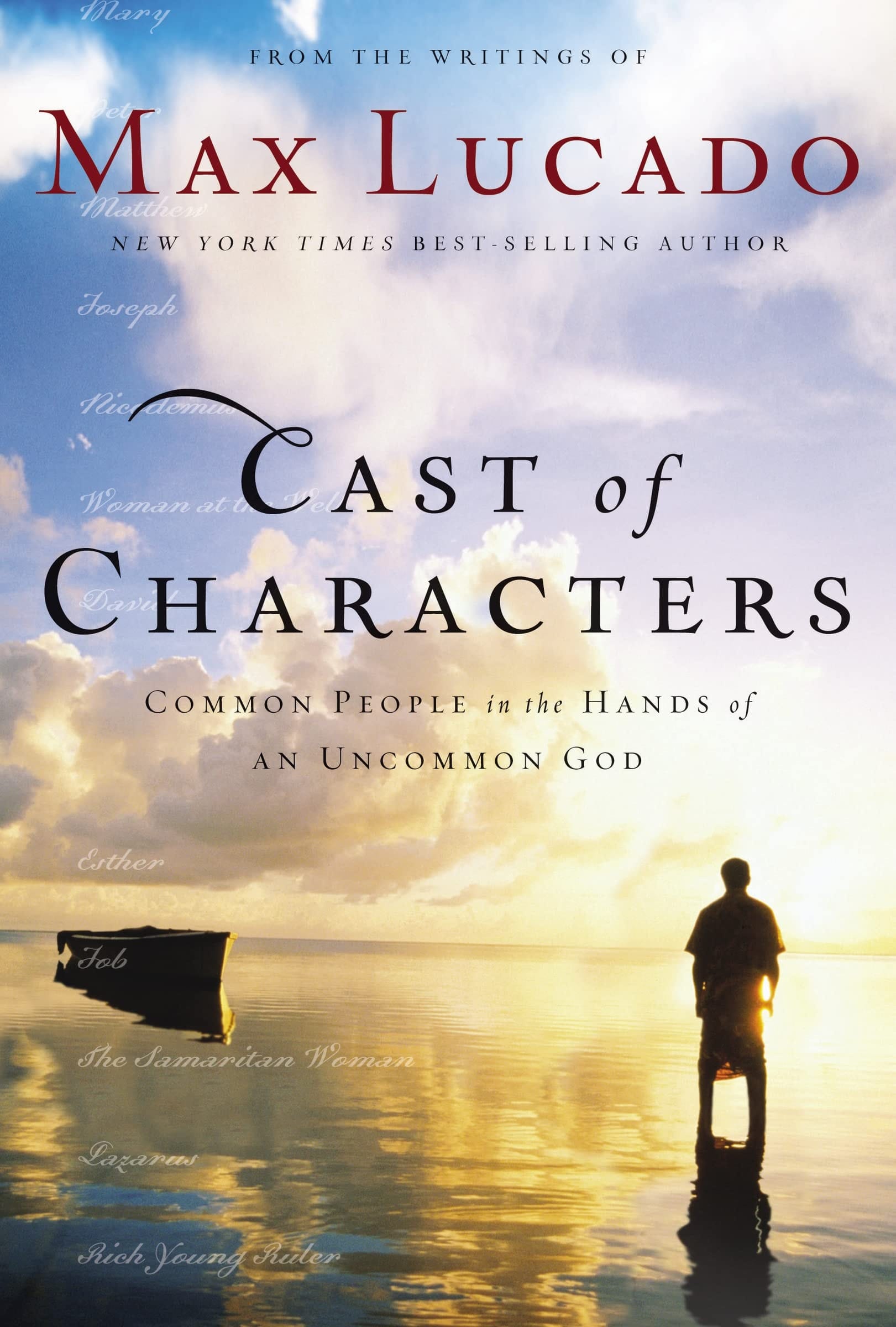 Cast of Characters Common People in the Hands of an Uncommon God