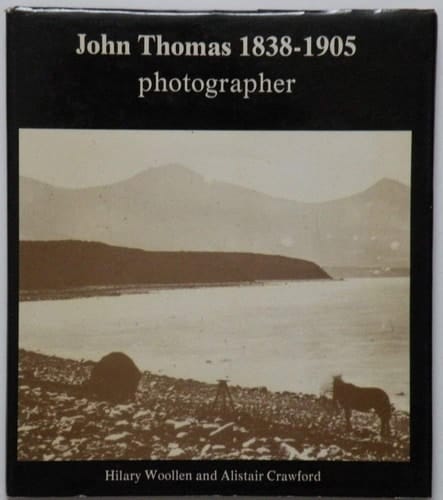 John Thomas 1838-1905 : Photographer