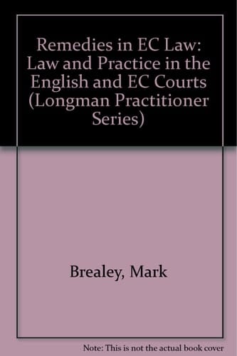 Remedies in EC Law Law and Practice in the English and EC Courts