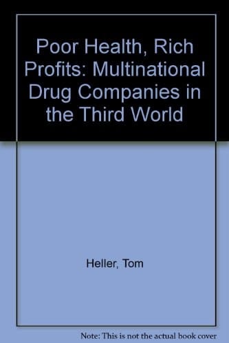 Poor health, rich profits: Multinational drug companies and the Third World