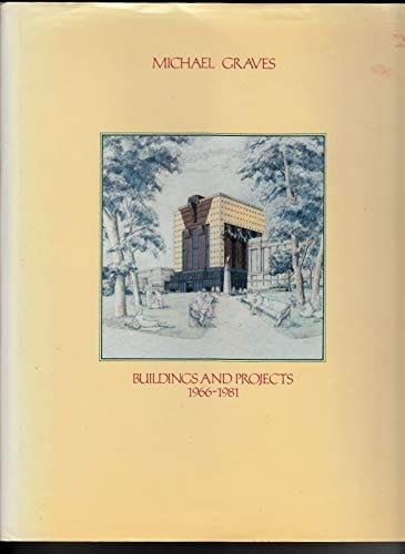 Michael Graves Buildings and Projects 1966-1981