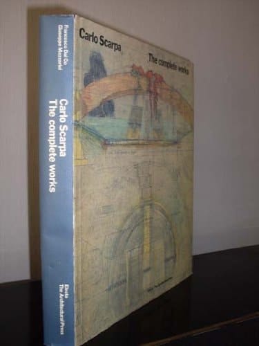 Carlo Scarpa The Complete Works
