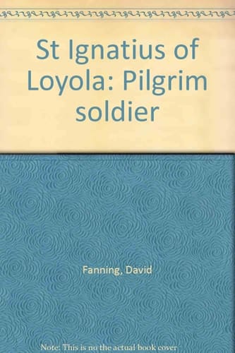 St Ignatius of Loyola Pilgrim Soldier