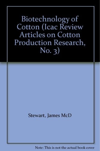 Biotechnology of Cotton (Icac Review Articles on Cotton Production Research, No. 3)