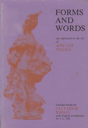 Forms and Words: An Approach to the Art of Apel-les Fenosa, in Homage