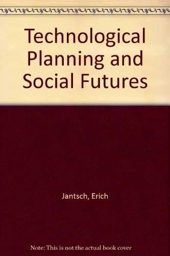 Technological Planning and Social Futures