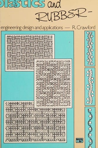 Plastics and Rubber: Engineering Design and Applications