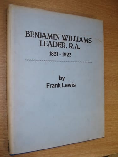 Benjamin Williams Leader, R.A., 1831-1923