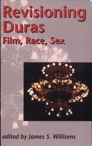 Revisioning Duras Film, Race, Sex