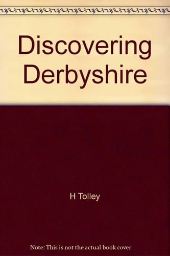 Discovering Derbyshire (1) Geographical Field Studies from the Lea Green Centre Derbyshire