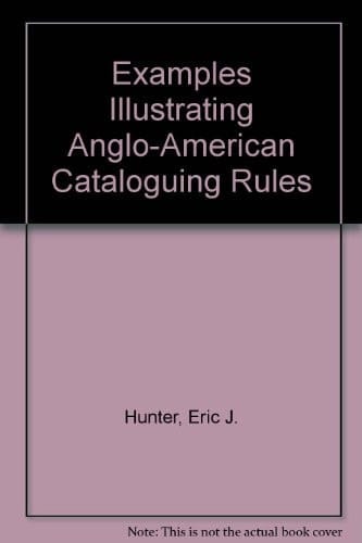 Examples illustrating Anglo-American cataloging rules, British text 1967;