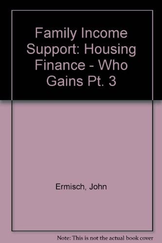 Housing Finance: Who Gains? (Family Income Support)