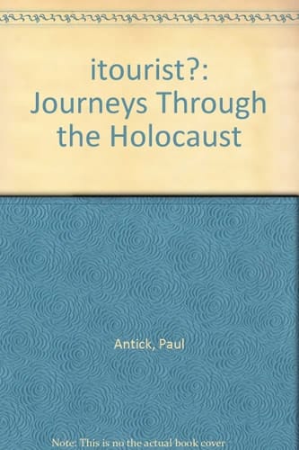 Itourist? Journeys Through the Holocaust