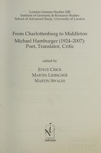 From Charlottenburg to Middleton Michael Hamburger (1924-2007) : Poet, Translator, Critic