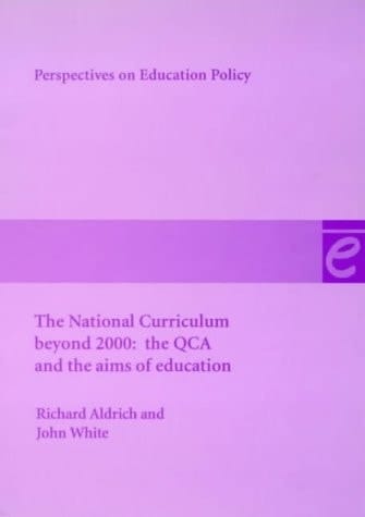 The National Curriculum Beyond 2000 The QCA and the Aims of Education