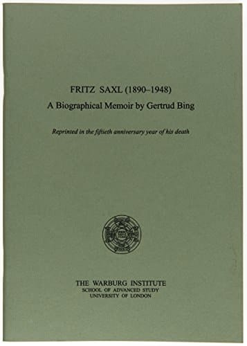 Fritz Saxl (1890-1948) A Biographical Memoir