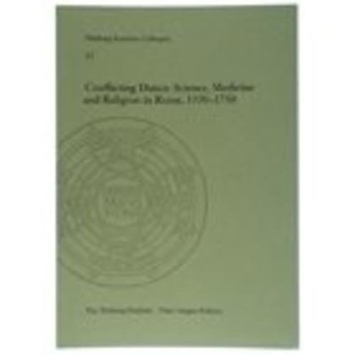 Conflicting Duties Science, Medicine and Religion in Rome, 1550-1750