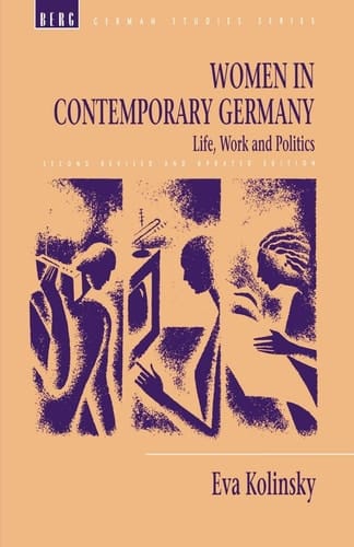 Women in Contemporary Germany: Life, Work and Politics (German Studies Series)