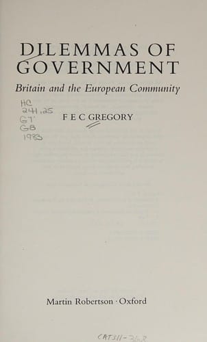 Dilemmas of government: Britain and the European Community