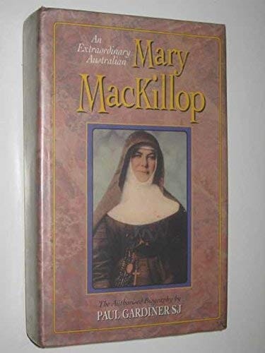 Mary MacKillop: An Extraordinary Australian