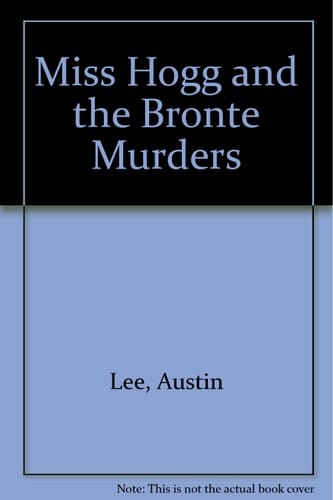 Miss Hogg and the Brontë Murders