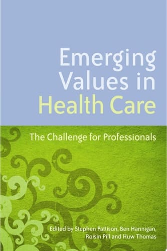 Emerging Values in Health Care The Challenge for Professionals