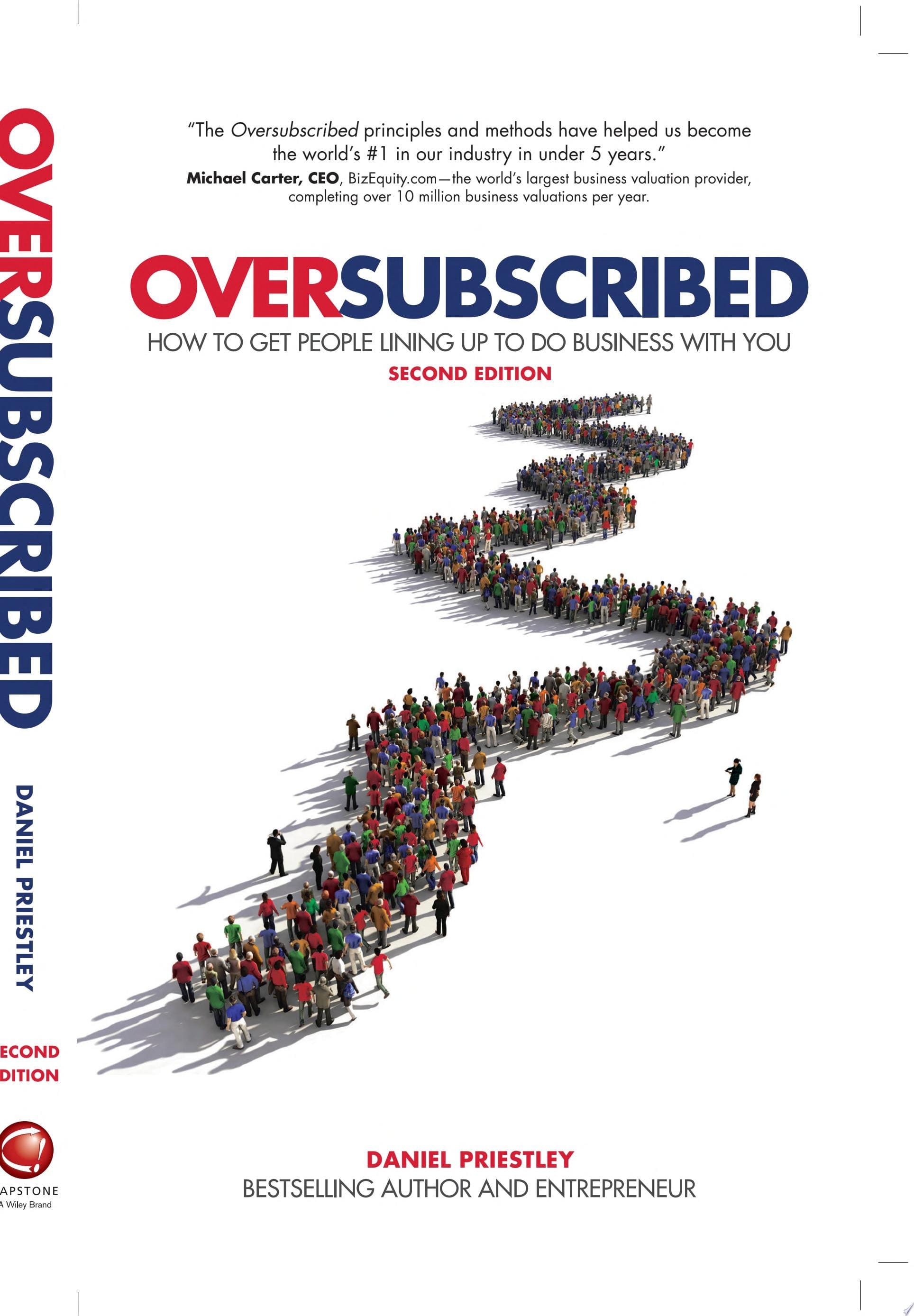 Oversubscribed How To Get People Lining Up To Do Business With You