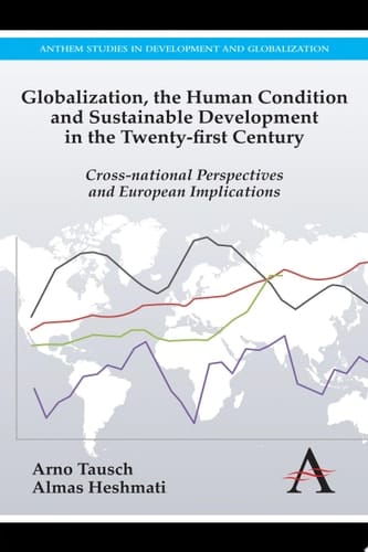 Globalization, the Human Condition and Sustainable Development in the Twenty-First Century Cross-National Perspectives and European Implications