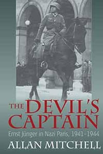 The Devil's Captain Ernst Jünger in Nazi Paris, 1941-1944