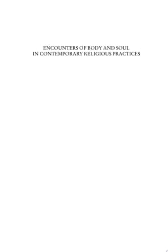 Encounters of Body and Soul in Contemporary Religious Practices