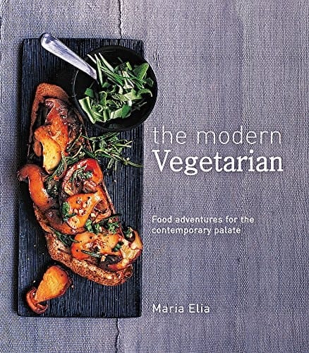 The Modern Vegetarian Food Adventures for the Contemporary Palate