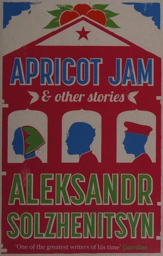 Apricot Jam and Other Stories by Aleksandr Solzhenitsyn